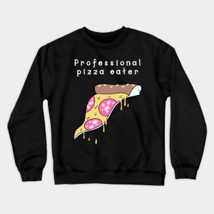 Professional pizza eater Crewneck Sweatshirt